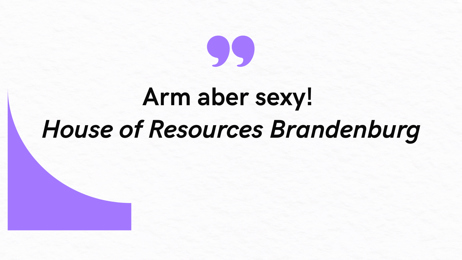 Grafik mit dem Text ‚arm aber sexy! – House of Resources Brandenburg‘ auf hellem Hintergrund mit lila Gestaltungselementen
