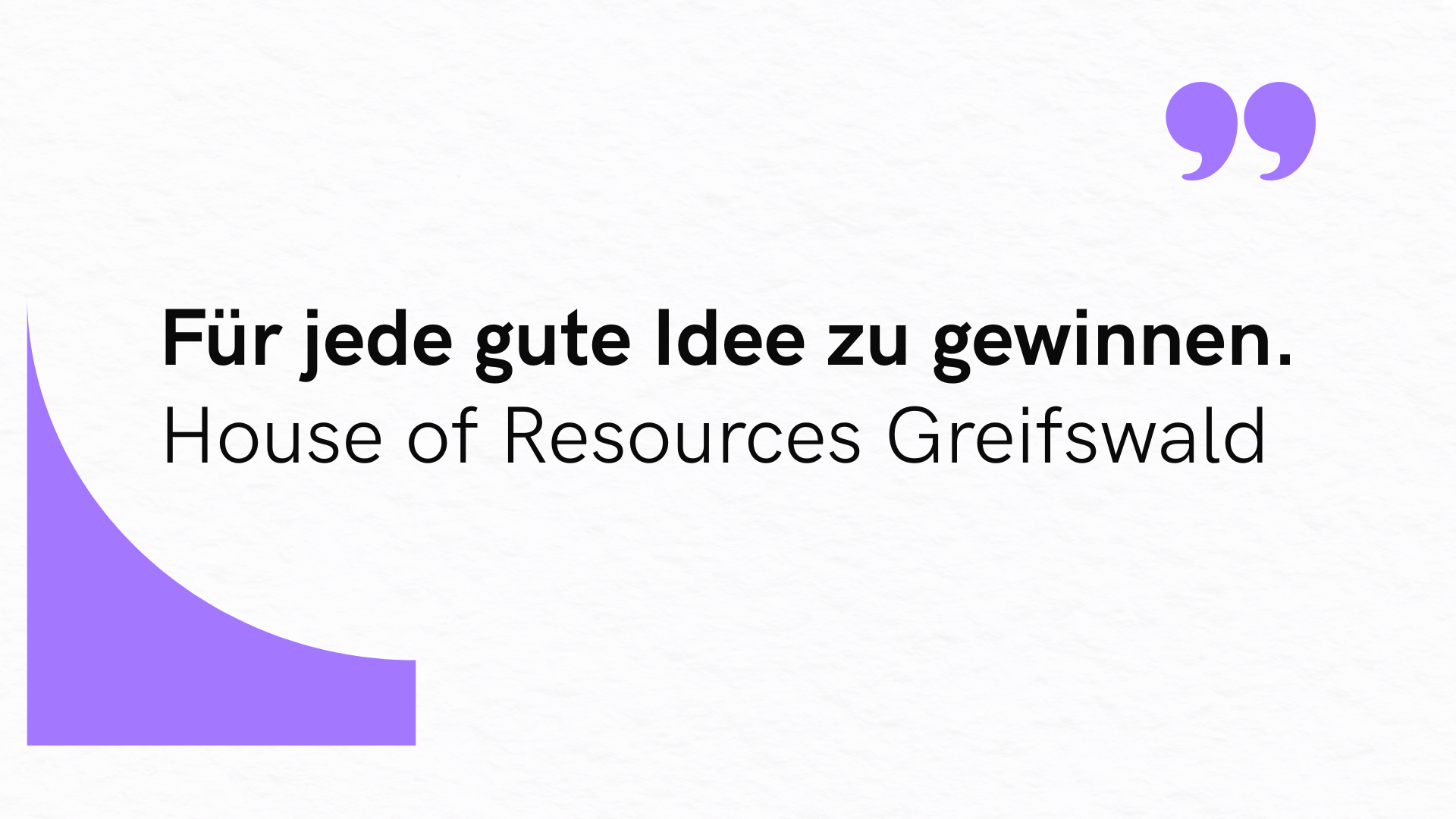 Grafik mit dem Text ‚Für jede gute Idee zu gewinnen – House of Resources Greifswald‘ auf hellem Hintergrund mit lila Gestaltungselementen