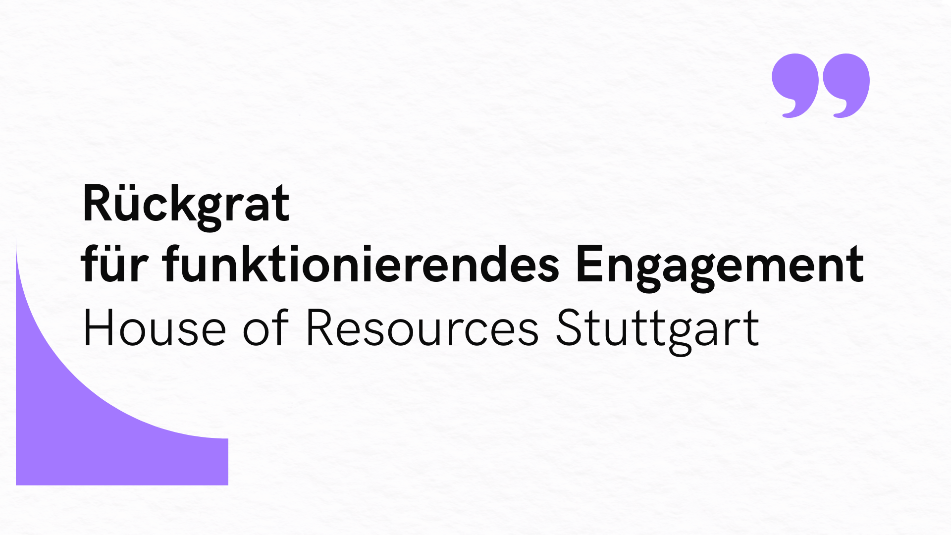 Grafik mit dem Text ‚Rückgrat für funktionierendes Engagement – House of Resources Stuttgart‘ auf hellem Hintergrund mit lila Gestaltungselementen
