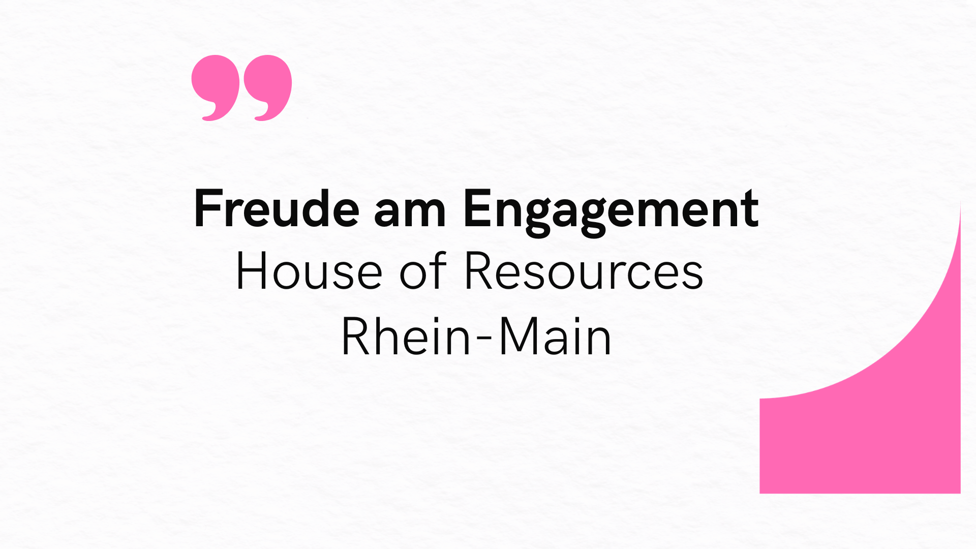 Grafik mit dem Text ‚Freude am Engagement – House of Resources Osnabrück‘ auf hellem Hintergrund mit pinken Gestaltungselementen