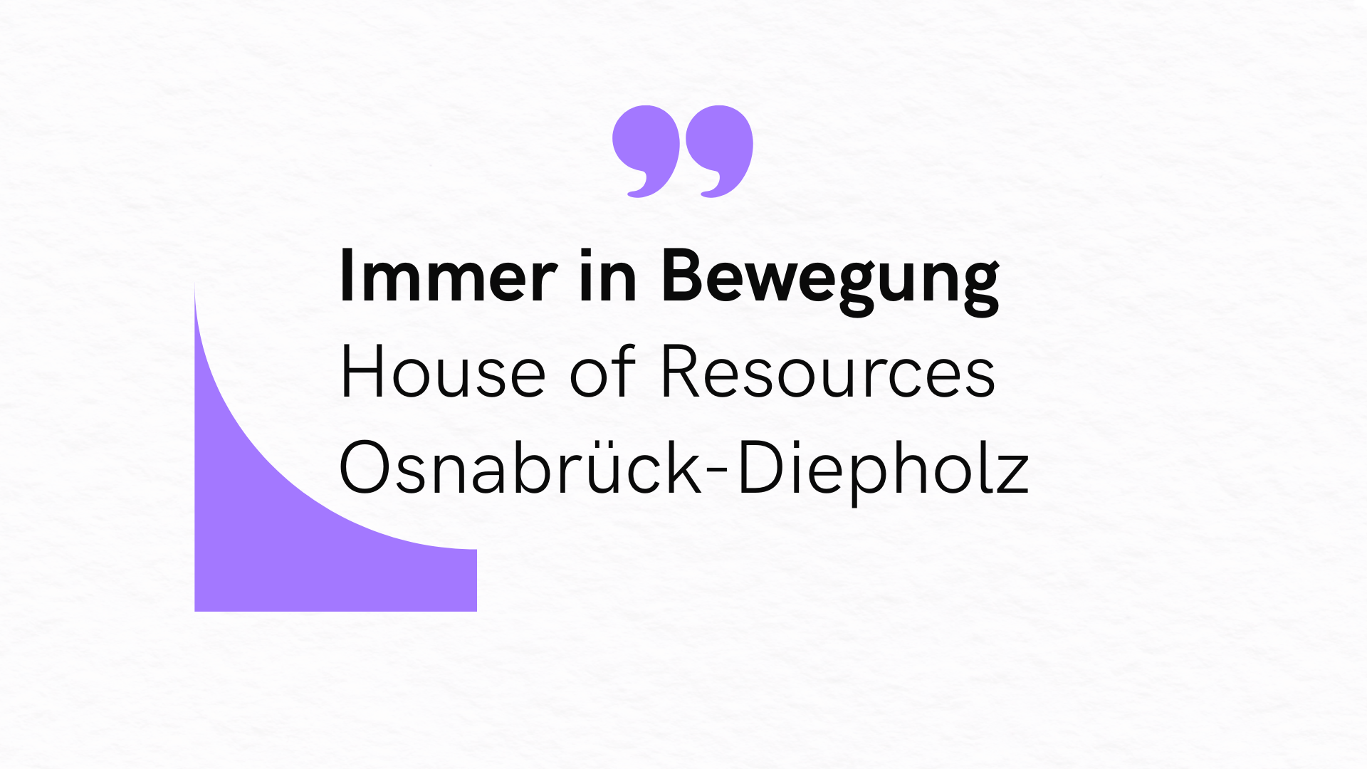 Grafik mit dem Text ‚Immer in Bewegung – House of Resources Osnabrück-Diepholz‘ auf hellem Hintergrund mit gelben Gestaltungselementen